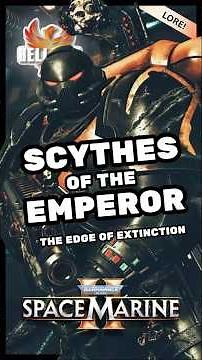 Scythes of the Emperor - The Edge of Extinction | Warhammer 40K Lore