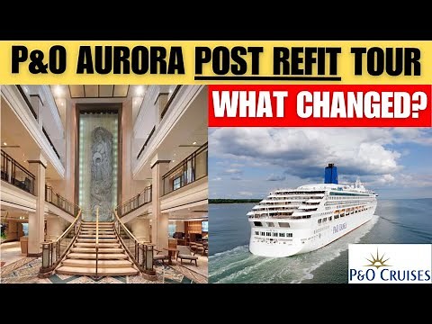 P&O Aurora Ship Tour 2025 | Full Walkthrough Post Refit!