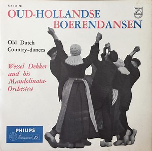 Wessel Dekker And His Mandolinata Orchestra - Oud-Hollandse Boerendansen Old Dutch Country-dances