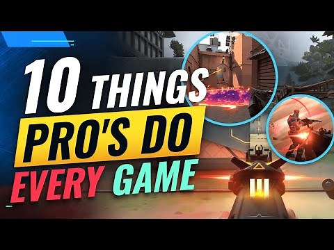 10 Things PRO'S Do EVERY Game In Valorant