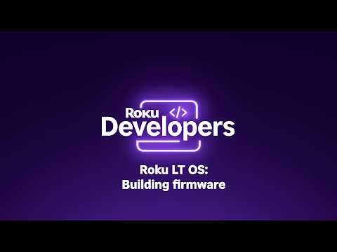 Building Firmware with Roku LT OS