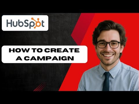 How To Create A Campaign In HubSpot (full guide)