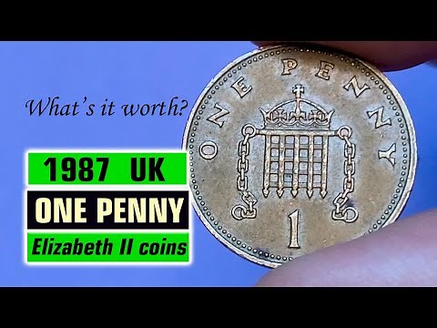 1987 One Penny Coin Value – Is It Worth More Than 1p?