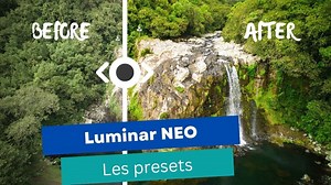 Tutoriel Luminar Neo : Comment créer et utiliser des presets personnalisé - VideoTutoriels