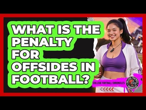 What Is The Penalty For Offsides In Football?