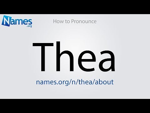 How to Pronounce Thea