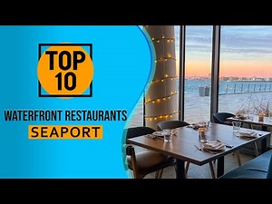 Top 10 Best Waterfront Restaurants In Seaport, Boston