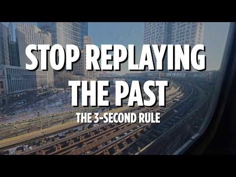 Stop Replaying the Past | The 3 Second Rule for Your Brain