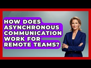 How Does Asynchronous Communication Work For Remote Teams? - The Time Management Pro