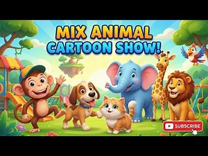 Mix Animal Cartoon Show 🐵🦁🐶 | Fun & Funny Animals for Kids | Full Episode