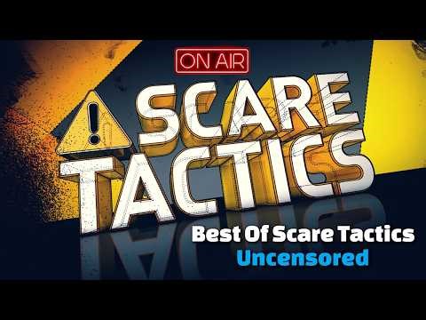 Best Of Scare Tactics Uncensored