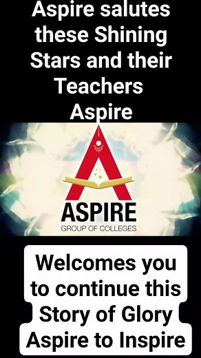 Aspire salutes these Shining Stars and their Teachers Aspire Welcomes you to continue this Story of Glory Aspire to Inspire | Daska News
