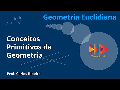 Geometria Euclidiana - Aula #1 - Conceitos Primitivos