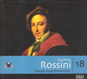 Gioacchino Rossini, Royal Philharmonic Orchestra - Gioachino Rossini