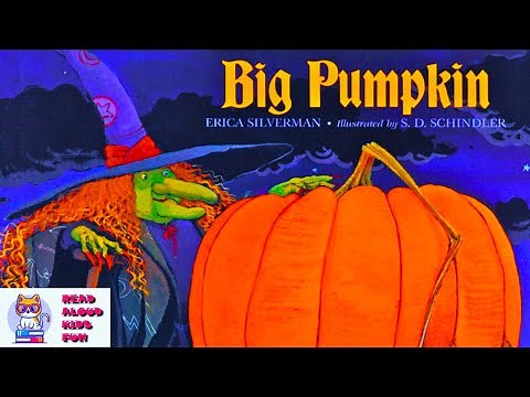 🎃🥧👻 Read Aloud Kids Fun: BIG PUMPKIN by Erica Silverman