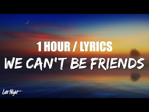 Ariana Grande - we can't be friends (wait for your love) (1 HOUR LOOP) Lyrics