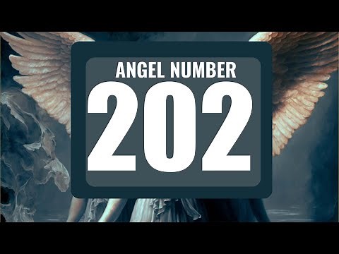 Why Do You Keep Seeing Angel Number 202 Everywhere? Exploring Its Meaning