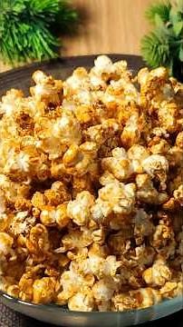 Easy Caramel Popcorn Recipe | Crispy & Crunchy Homemade Popcorn