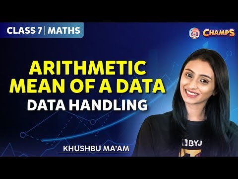 Arithmetic mean of a data | Data Handling | Grade 7 | CHAMPS 2024 | BYJU'S
