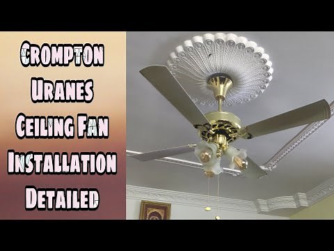 How to Installation Crompton Uranus Ceiling Fan in your Home | fully Detailed and unboxing |