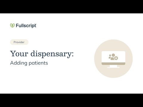 Your dispensary: Adding patients | Provider support