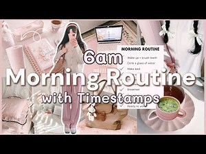 6am "THAT girl" realistic morning routine ୨୧ ( with time stamps )