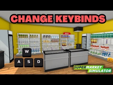 How to Change Keybinds in Supermarket Simulator