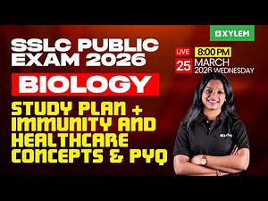 SSLC Public Exam 2026 Biology: Study Plan + Immunity and Healthcare Concepts & PYQ | Xylem SSLC