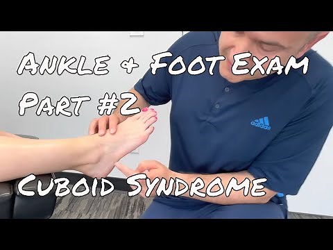 Ankle & Foot Exam Part #2 - Cuboid Syndrome