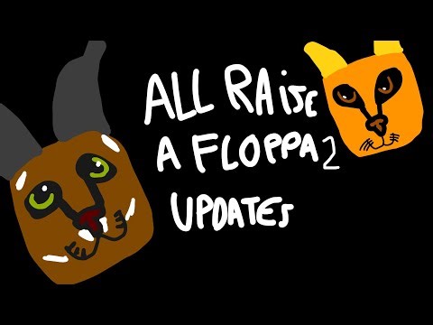 All raise a floppa 2 Updates (In five minutes)
