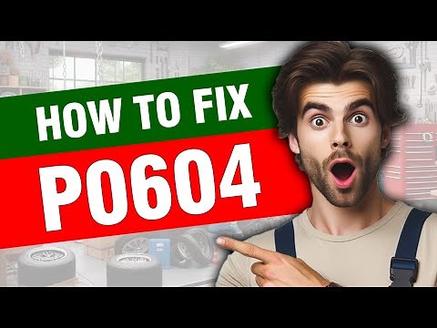 P0604 Internal Control Module Random Access Memory (RAM) 🟢 Trouble Code Symptoms Causes Solutions