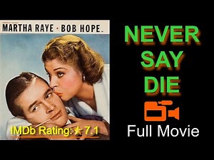 Never Say Die (1939) Martha Raye, Bob Hope, Andy Devine | Full Movie