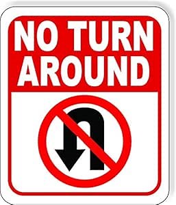NO TURN AROUND no U-Turn Symbol Aluminum Composite Outdoor Sign 15" x18"