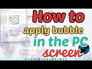 How to apply bubble in screen saver in the pc/computer