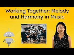 Working Together: Melody and Harmony in Music - Recognizing Parallel and Contrasting Harmony
