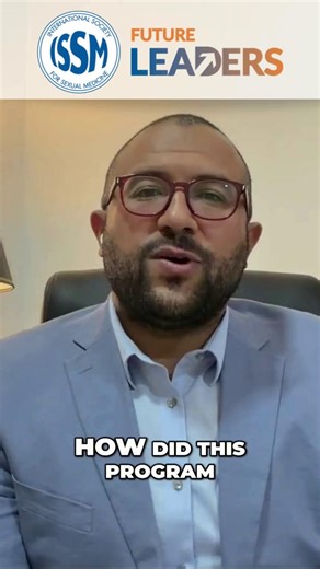 Meet the next generation of sexual medicine leaders! Hear from ISSM Future Leader Kareim Khalafalla (Qatar) as he shares why he joined the ISSM Future Leaders Program, and how it’s helping him grow not just as a clinician, but as a global leader. “I applied to the ISSM Future Leaders Program because I didn't want to grow only as a clinician, but also as a global leader in sexual medicine. I was looking for a space where clinical expertise, scientific curiosity and leadership development could co