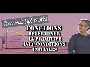Primitives – Déterminer La primitive avec conditions initiales