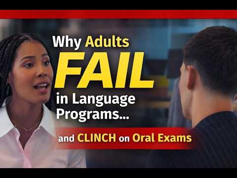 Why Adults FAIL in Language Programs — And How to WIN Your Oral Exam