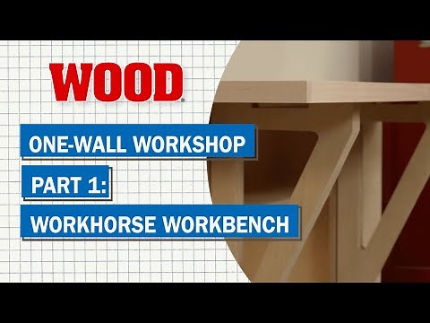 One-Wall Workshop: Workhorse Workbench (Part 1 of 3) | Wood Magazine