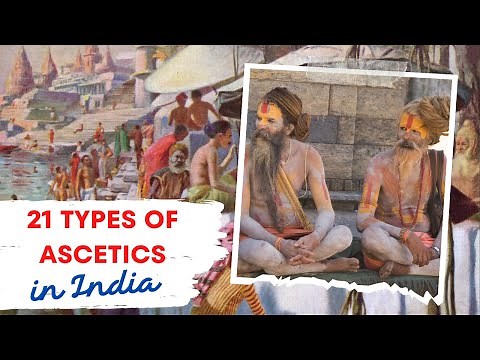 21 Major Ascetic Traditions in India : Ascetics in India- Part 1 of 2