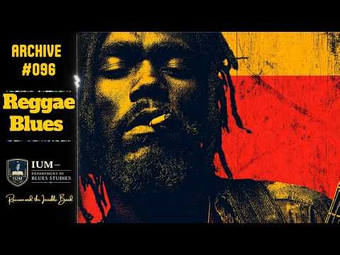 Reggae Blues – Offbeat Grooves & Blue Notes in Kingston | Studying the Blues #096