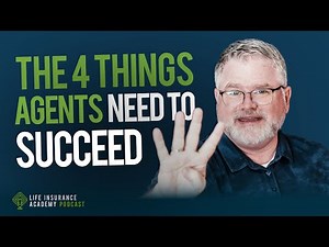 Four Things New Agents Need to Succeed in Life Insurance Sales Ep171