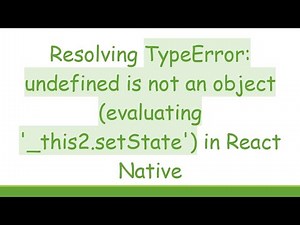 Resolving TypeError: undefined is not an object (evaluating '_this2.setState') in React Native