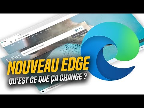 NOUVEAU NAVIGATEUR EDGE : qu'est-ce que ça CHANGE ? (Nouveautés, fonctionnalités...)