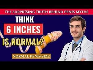 Think 6 Inches Is Normal? The Surprising Truth Behind Penis Myths | Watch Now!
