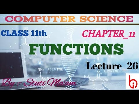 FUNCTIONS (26) || CLASS-11TH || COMPUTER SCIENCE