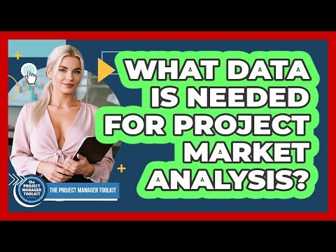What Data Is Needed For Project Market Analysis?