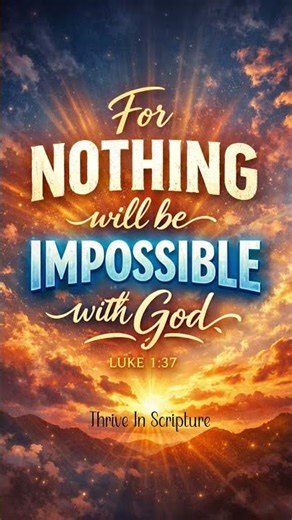 Nothing Is Impossible With God | Luke 1:37 Bible Verse | Daily Encouragement 🔥|Thrive In Scripture