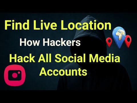 How Hackers Hack Location & Camera & All Social Media Accounts | Facebook | Whatsapp, TikTok | Insta