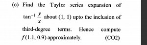 (c) Find the Taylor series expansion of \tan ^ { - 1 } \frac { ... | Filo
